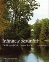 Infinitely Beautiful: The Dessau Worlitz Garden Infinitely Beautiful: The Dessau Worlitz Garden