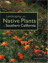 Landscaping with Native Plants of Southern California